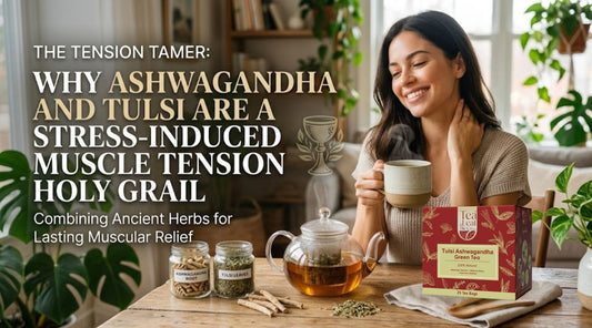 The Tension Tamer: Why Ashwagandha and Tulsi Are a Stress-Induced Muscle Tension Holy Grail&nbsp;